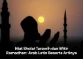 Niat Sholat Tarawih dan Witir Ramadhan : Arab Latin Beserta Artinya
