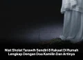 Niat Sholat Tarawih Sendiri 8 Rakaat Di Rumah Lengkap Dengan Doa Kamilin Dan Artinya