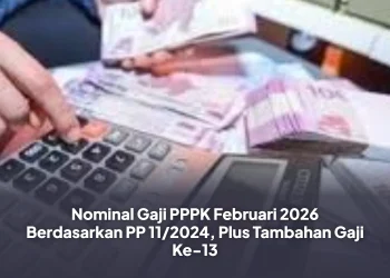 Nominal Gaji PPPK Februari 2026 Berdasarkan PP 11/2024, Plus Tambahan Gaji Ke-13