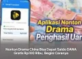 Nonton Drama China Bisa Dapat Saldo DANA Gratis Rp100 Ribu, Begini Caranya