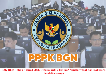 P3K BGN Tahap 3 dan 4 2026 Dibuka untuk Umum? Simak Syarat dan Dokumen Pendaftarannya