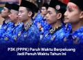 P3K (PPPK) Paruh Waktu Berpeluang Jadi Penuh Waktu Tahun Ini
