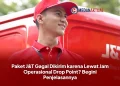 Paket J&T Gagal Dikirim karena Lewat Jam Operasional Drop Point? Begini Penjelasannya