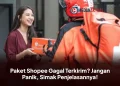 Paket Shopee Gagal Terkirim? Jangan Panik, Simak Penjelasannya!