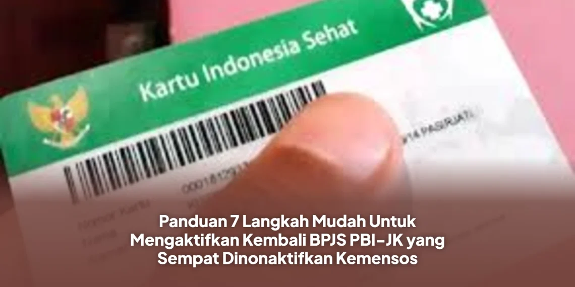 Panduan 7 Langkah Mudah Untuk Mengaktifkan Kembali BPJS PBI-JK yang Sempat Dinonaktifkan Kemensos