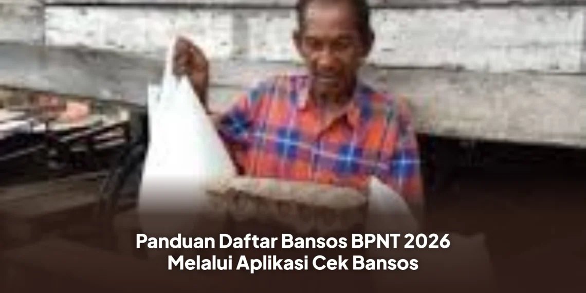 Panduan Daftar Bansos BPNT 2026 Melalui Aplikasi Cek Bansos