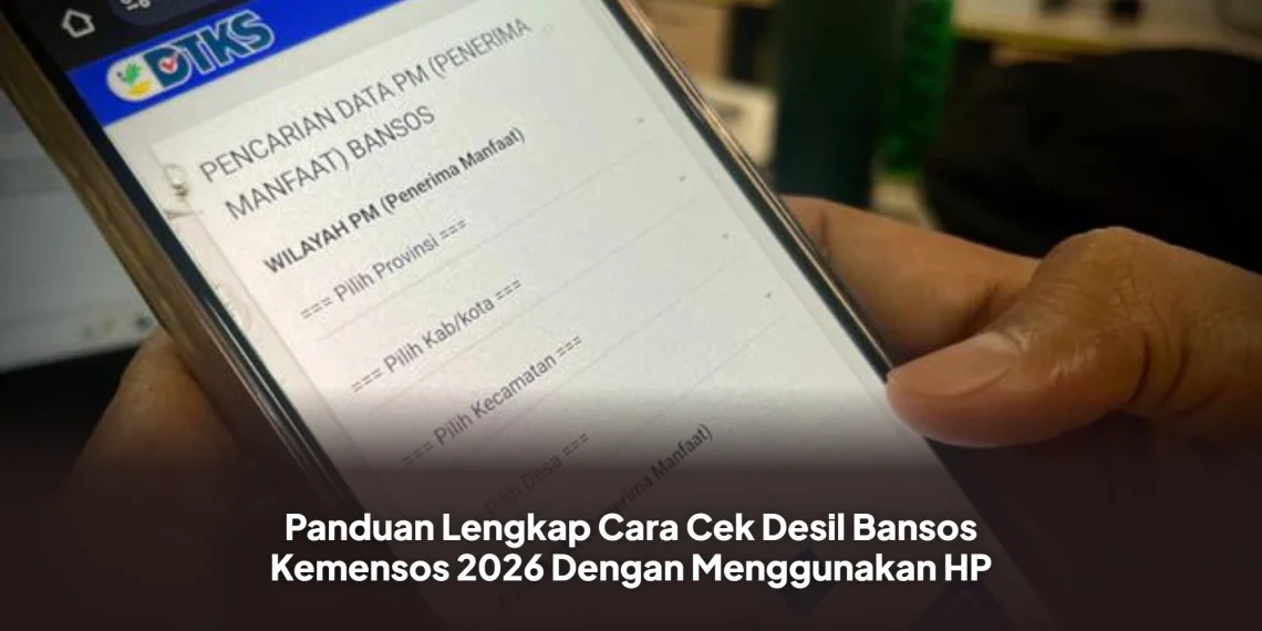Panduan Lengkap Cara Cek Desil Bansos Kemensos 2026 Dengan Menggunakan HP