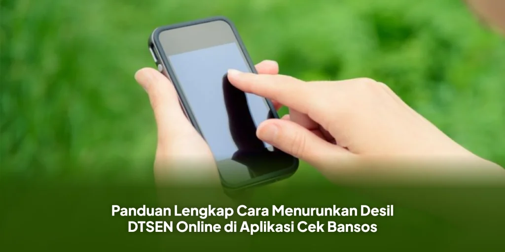 Panduan Lengkap Cara Menurunkan Desil DTSEN Online di Aplikasi Cek Bansos