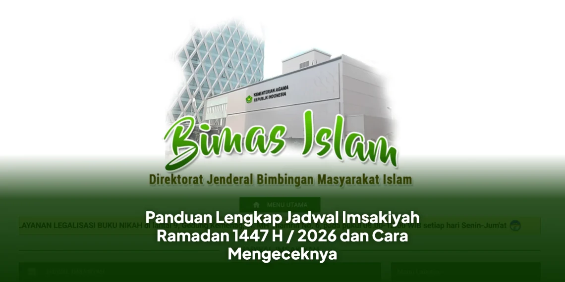 Panduan Lengkap Jadwal Imsakiyah Ramadan 1447 H / 2026 dan Cara Mengeceknya