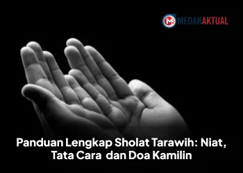 Panduan Lengkap Sholat Tarawih: Niat, Tata Cara dan Doa Kamilin