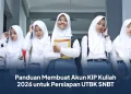 Panduan Membuat Akun KIP Kuliah 2026 untuk Persiapan UTBK SNBT
