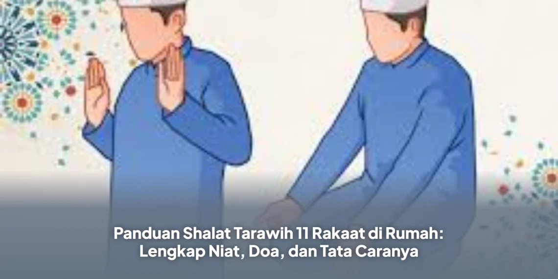 Panduan Shalat Tarawih 11 Rakaat di Rumah: Lengkap Niat, Doa, dan Tata Caranya