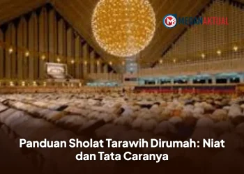Panduan Sholat Tarawih Dirumah: Niat dan Tata Caranya
