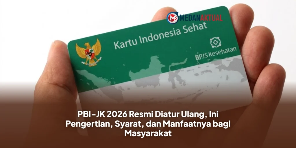 PBI-JK 2026 Resmi Diatur Ulang, Ini Pengertian, Syarat, dan Manfaatnya bagi Masyarakat