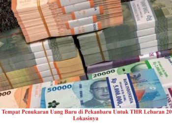 Jadwal dan Tempat Penukaran Uang Baru di Pekanbaru Untuk THR Lebaran 2026, Berikut Lokasinya