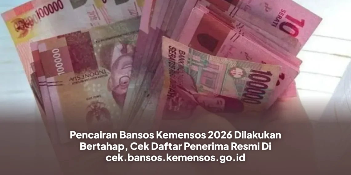 Pencairan Bansos Kemensos 2026 Dilakukan Bertahap, Cek Daftar Penerima Resmi Di cek.bansos.kemensos.go.id