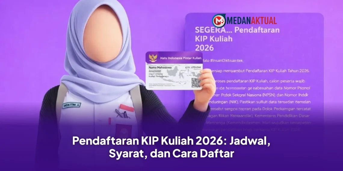 Pendaftaran KIP Kuliah 2026: Jadwal, Syarat, dan Cara Daftar