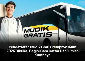 Pendaftaran Mudik Gratis Pemprov Jatim 2026 Dibuka, Begini Cara Daftar Dan Jumlah Kuotanya