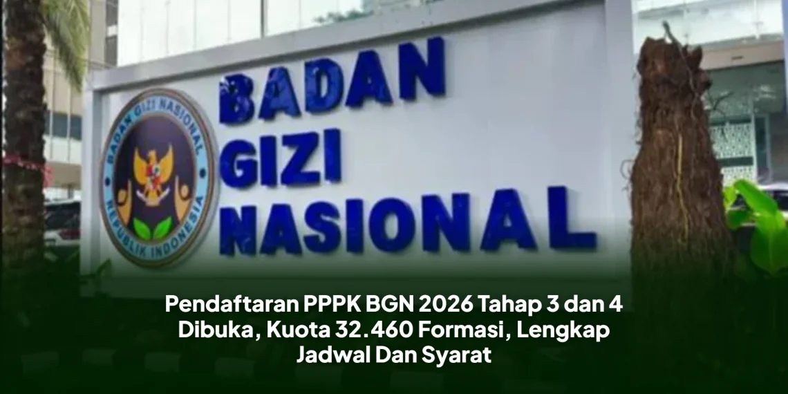 Pendaftaran PPPK BGN 2026 Tahap 3 dan 4 Dibuka, Kuota 32.460 Formasi, Lengkap Jadwal Dan Syarat