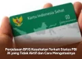 Penjelasan BPJS Kesehatan Terkait Status PBI JK yang Tidak Aktif dan Cara Mengatasinya