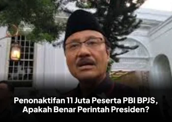 Penonaktifan 11 Juta Peserta PBI BPJS, Apakah Benar Perintah Presiden?