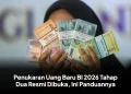 Penukaran Uang Baru BI 2026 Tahap Dua Resmi Dibuka, Ini Panduannya