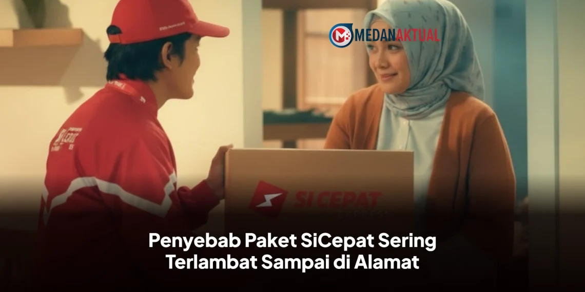 Penyebab Paket SiCepat Sering Terlambat Sampai di Alamat