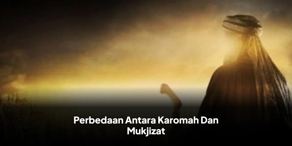 Perbedaan Antara Karomah Dan Mukjizat