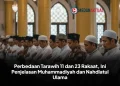Perbedaan Tarawih 11 dan 23 Rakaat, Ini Penjelasan Muhammadiyah dan Nahdlatul Ulama