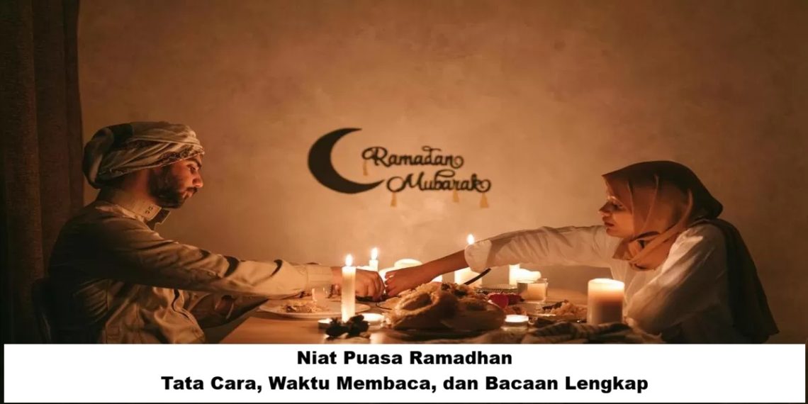 Niat Puasa Ramadhan: Tata Cara, Waktu Membaca, dan Bacaan Lengkap