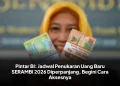 Pintar BI: Jadwal Penukaran Uang Baru SERAMBI 2026 Diperpanjang, Begini Cara Aksesnya