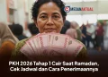 PKH 2026 Tahap 1 Cair Saat Ramadan, Cek Jadwal dan Cara Penerimaannya