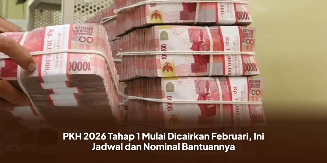 PKH 2026 Tahap 1 Mulai Dicairkan Februari, Ini Jadwal dan Nominal Bantuannya