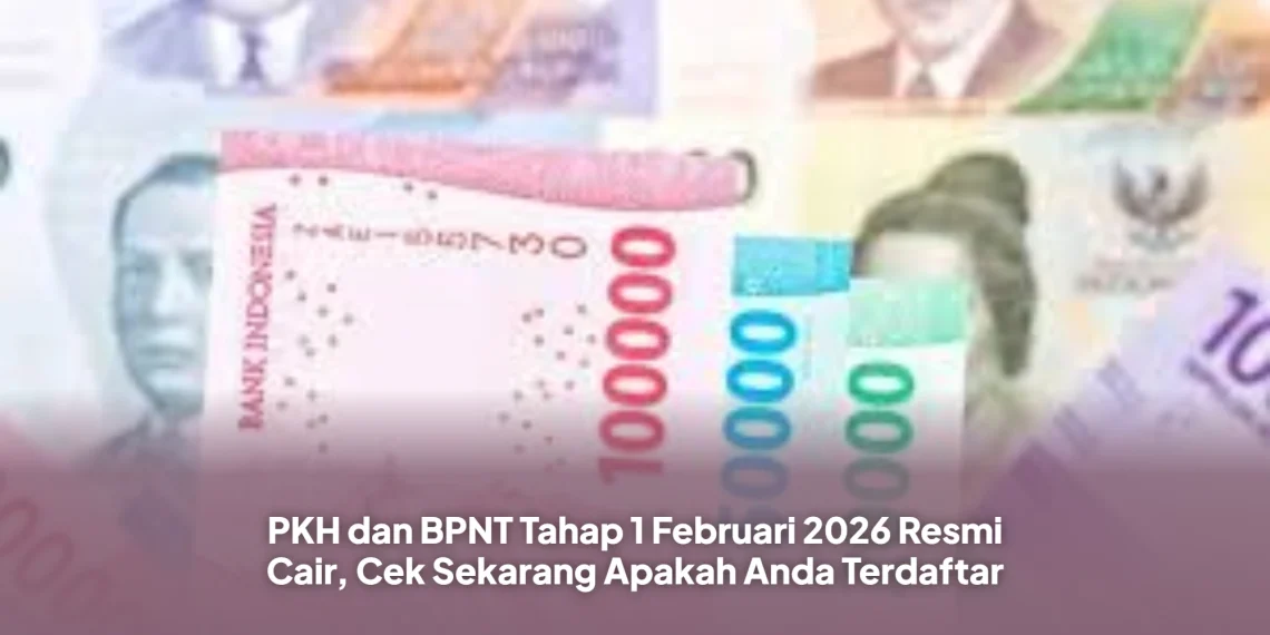 PKH dan BPNT Tahap 1 Februari 2026 Resmi Cair, Cek Sekarang Apakah Anda Terdaftar