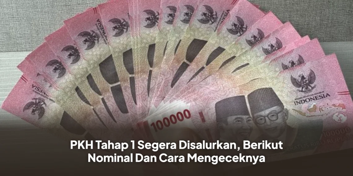 PKH Tahap 1 Segera Disalurkan, Berikut Nominal Dan Cara Mengeceknya