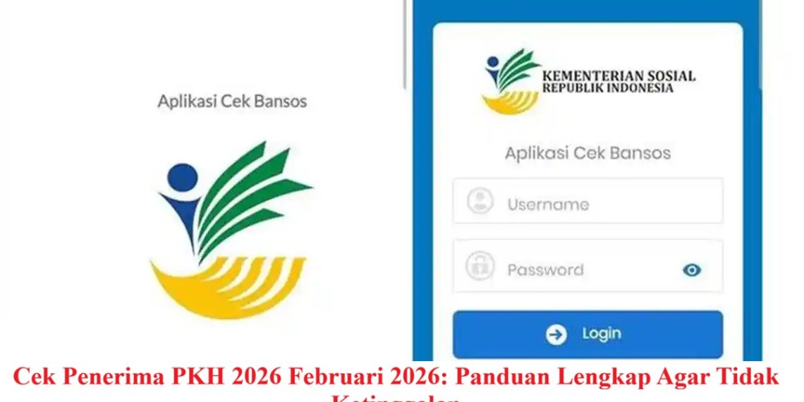 Cek Penerima PKH 2026 Februari 2026: Panduan Lengkap Agar Tidak Ketinggalan