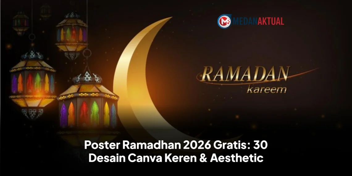 Poster Ramadhan 2026 Gratis: 30 Desain Canva Keren & Aesthetic