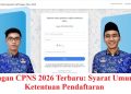 Lowongan CPNS 2026 Terbaru: Syarat Umum dan Ketentuan Pendaftaran