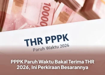 PPPK Paruh Waktu Bakal Terima THR 2026, Ini Perkiraan Besarannya