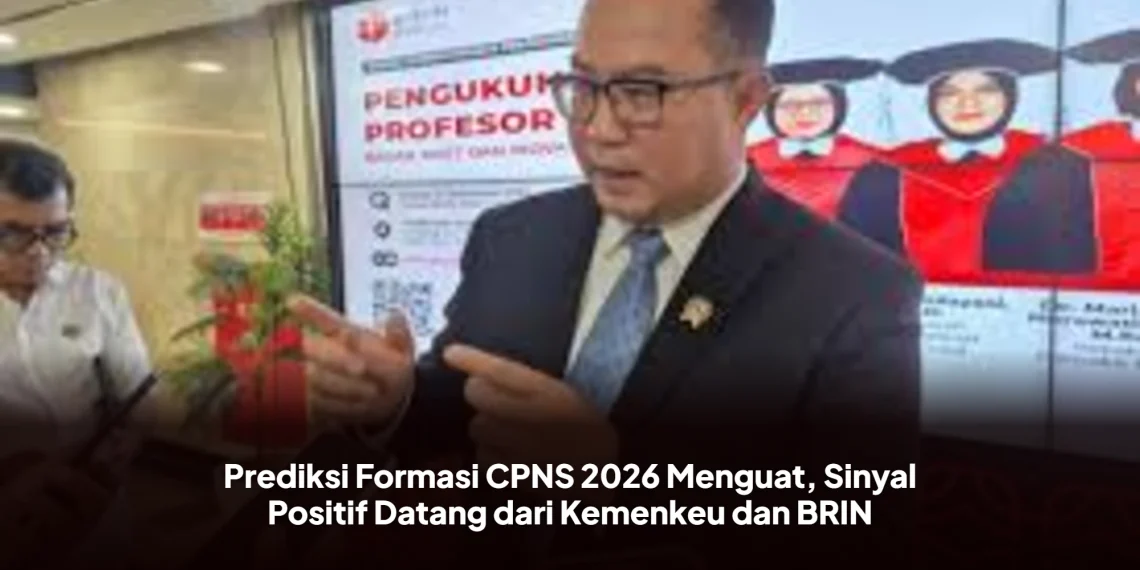 Prediksi Formasi CPNS 2026 Menguat, Sinyal Positif Datang dari Kemenkeu dan BRIN