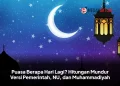 Puasa Berapa Hari Lagi? Hitungan Mundur Versi Pemerintah, NU, dan Muhammadiyah