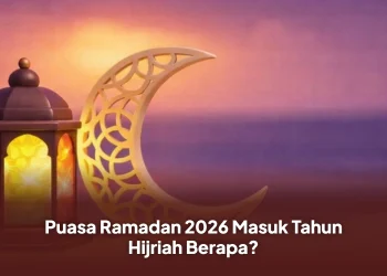 Puasa Ramadan 2026 Masuk Tahun Hijriah Berapa?