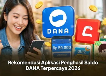 Rekomendasi Aplikasi Penghasil Saldo DANA Terpercaya 2026