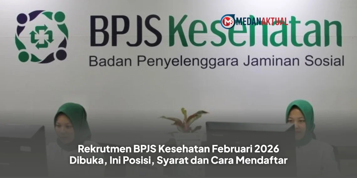 Rekrutmen BPJS Kesehatan Februari 2026 Dibuka, Ini Posisi, Syarat dan Cara Mendaftar