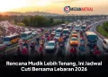 Rencana Mudik Lebih Tenang, Ini Jadwal Cuti Bersama Lebaran 2026