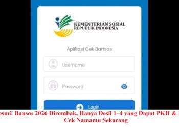 Resmi! Bansos 2026 Dirombak, Hanya Desil 1–4 yang Dapat PKH & BPNT, Cek Namamu Sekarang