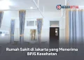 Rumah Sakit di Jakarta yang Menerima BPJS Kesehatan