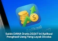 Saldo DANA Gratis 2026? Ini Aplikasi Penghasil Uang Yang Layak Dicoba