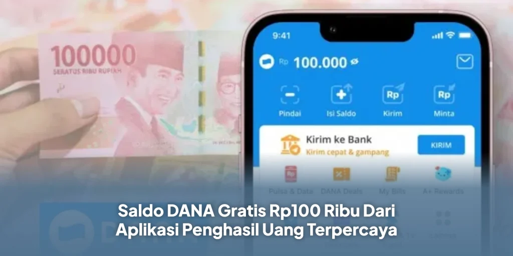 Saldo DANA Gratis Rp100 Ribu Dari Aplikasi Penghasil Uang Terpercaya