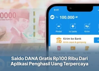 Saldo DANA Gratis Rp100 Ribu Dari Aplikasi Penghasil Uang Terpercaya